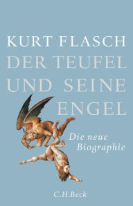 Der Teufel und seine Engel: Die neue Biographie Kurt Flasch Author