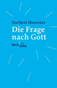 Die Frage nach Gott Norbert Hoerster Author