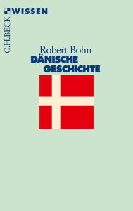 Dänische Geschichte Robert Bohn Author