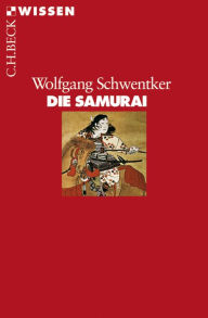 Die Samurai - Wolfgang Schwentker