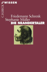 Die Neandertaler Friedemann Schrenk Author