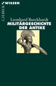 Militärgeschichte der Antike Leonhard Burckhardt Author