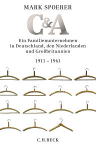 C&A: Ein Familienunternehmen in Deutschland, den Niederlanden und GroÃ?britannien Mark Spoerer Author