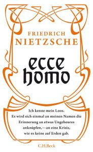 Ecce homo: Wie man wird, was man ist Volker Gerhardt Foreword by