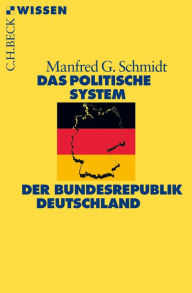 Das politische System der Bundesrepublik Deutschland Manfred G. Schmidt Author