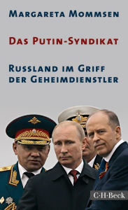Das Putin-Syndikat: Russland im Griff der Geheimdienstler Margareta Mommsen Author