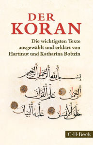 Der Koran: Die wichtigsten Texte Hartmut Bobzin Editor