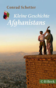 Kleine Geschichte Afghanistans Conrad Schetter Author