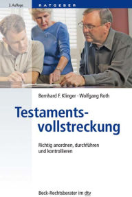 Testamentsvollstreckung: Richtig anordnen, durchführen und kontrollieren (Beck-Rechtsberater im dtv 51224) (German Edition)