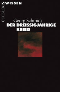 Der DreiÃ?igjÃ¤hrige Krieg Georg Schmidt Author