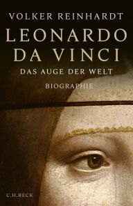Leonardo da Vinci: Das Auge der Welt Volker Reinhardt Author