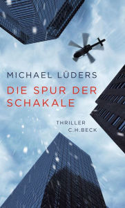 Die Spur der Schakale: Thriller Michael LÃ¼ders Author