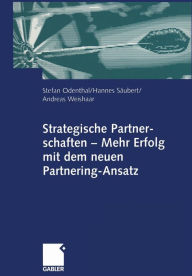Strategische Partnerschaften - Mehr Erfolg mit dem neuen Partnering-Ansatz Stefan Odenthal Author