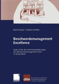 Beschwerdemanagement Excellence: State-of-the-Art und Herausforderungen der Beschwerdemanagement-Praxis in Deutschland Bernd Stauss Author