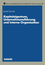 Kapitaleigentum, Unternehmensführung und interne Organisation Rudolf Schmitz Author
