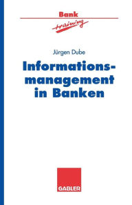 Informationsmanagement in Banken Jürgen Dube Author