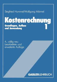 Kostenrechnung 1: Grundlagen, Aufbau und Anwendung Siegfried Hummel Author