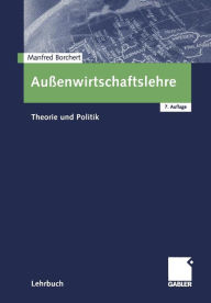 AuÃ¯Â¿Â½enwirtschaftslehre: Theorie und Politik Manfred Borchert Author