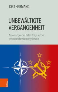 Unbewältigte Vergangenheit: Auswirkungen des Kalten Kriegs auf die westdeutsche Nachkriegsliteratur