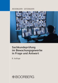 Sachkundeprüfung im Bewachungsgewerbe in Frage und Antwort - Ulrich Jochmann