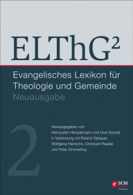 ELThG² - Band 2: Evangelisches Lexikon für Theologie und Gemeinde, Neuausgabe, Band 2 Heinzpeter Hempelmann Editor
