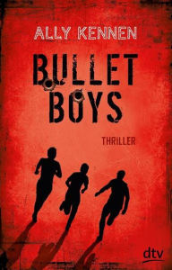 Bullet Boys: Thriller - Ally Kennen