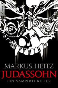 Judassohn: Ein Vampirthriller Markus Heitz Author