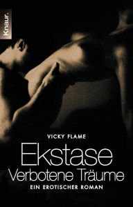 Ekstase - Verbotene Träume: Ein erotischer Roman - Vicky Flame