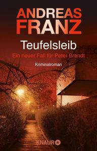 Teufelsleib: Ein neuer Fall für Peter Brandt. Kriminalroman Andreas Franz Author