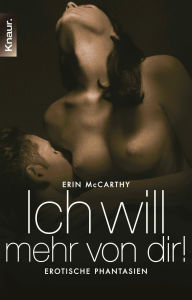 Ich will mehr von dir!: Erotische Phantasien Erin McCarthy Author