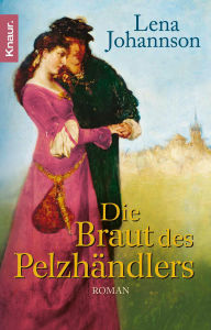 Die Braut des Pelzhändlers: Roman Lena Johannson Author