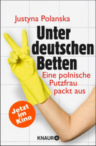 Unter deutschen Betten: Eine polnische Putzfrau packt aus - Justyna Polanska