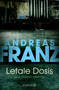 Letale Dosis Andreas Franz Author