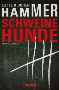 Schweinehunde: Kriminalroman Lotte Hammer Author