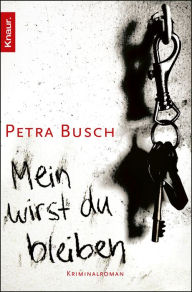 Mein wirst du bleiben: Kriminalroman Petra Busch Author