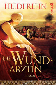 Die WundÃ¤rztin: Roman Heidi Rehn Author