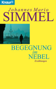 Begegnung im Nebel Johannes Mario Simmel Author