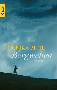Bergwehen: Roman Monika Bittl Author
