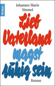 Lieb Vaterland magst ruhig sein Johannes Mario Simmel Author