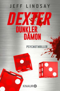 Dexter - Dunkler Dämon: Psychothriller