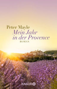 Mein Jahr in der Provence (A Year in Provence) Peter Mayle Author