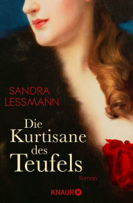 Die Kurtisane des Teufels: Roman Sandra Lessmann Author
