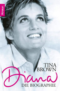 Diana: Die Biographie Tina Brown Author
