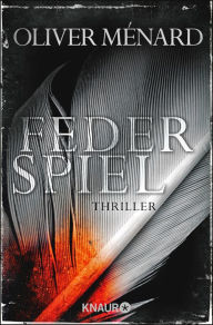 Federspiel: Thriller Oliver MÃ©nard Author