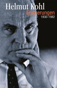 Erinnerungen: 1930-1982 Helmut Kohl Author