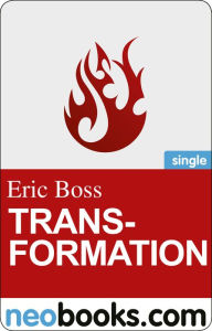 Transformation: Eine Tattoogeschichte Eric Boss Author