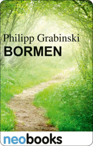 Bormen: Ein grotesker Roman Philipp Grabinski Author