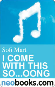 I come with this So....oong: Eine Musikgeschichte Sofi Mart Author