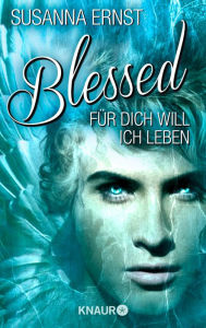 Blessed: FÃ¼r dich will ich leben Susanna Ernst Author