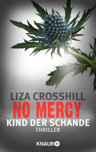 No Mercy - Kind der Schande: Thriller Liza Crosshill Author